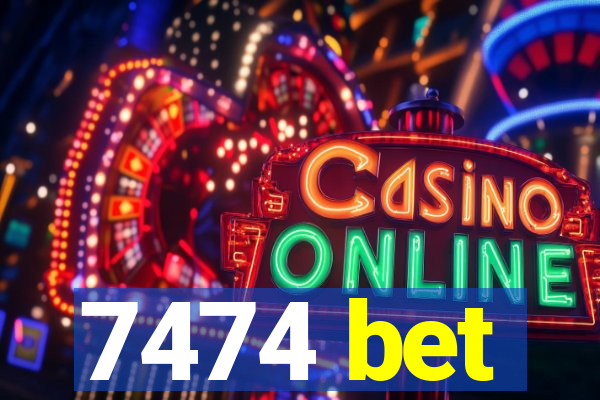 7474 bet